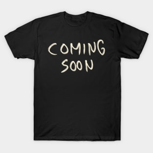 Hand Drawn Coming Soon T-Shirt